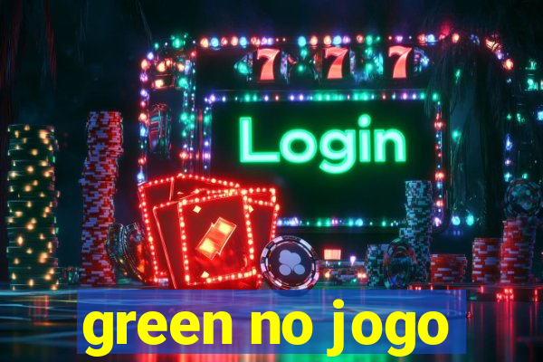 green no jogo