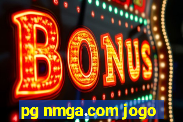 pg nmga.com jogo