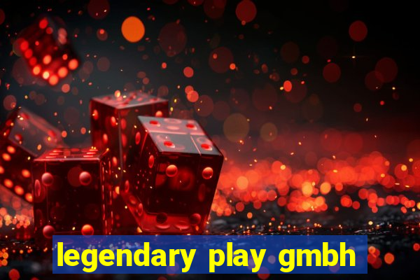 legendary play gmbh