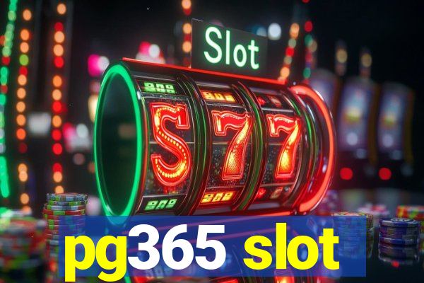 pg365 slot