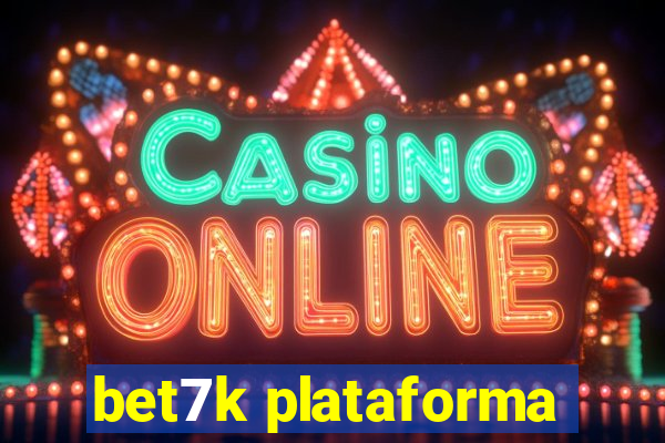 bet7k plataforma