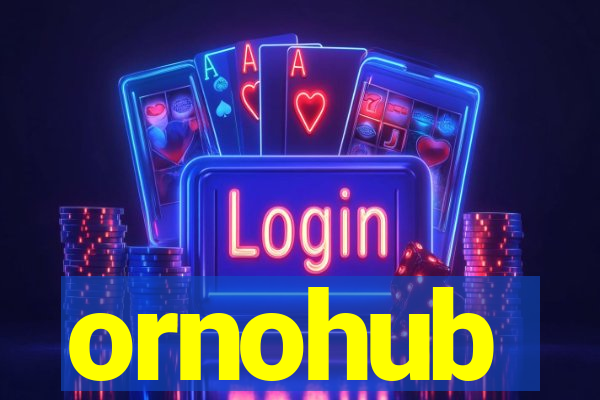 ornohub