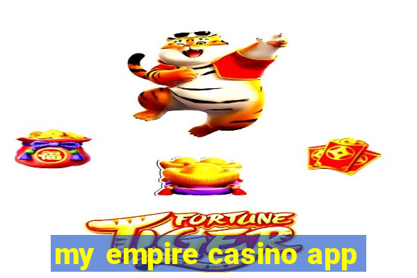 my empire casino app