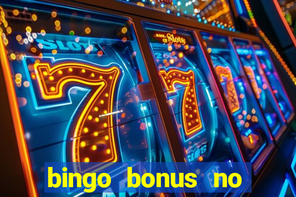 bingo bonus no deposit sign up bonus