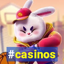 #casinos