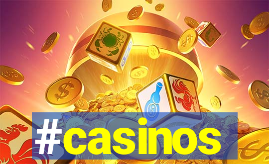 #casinos