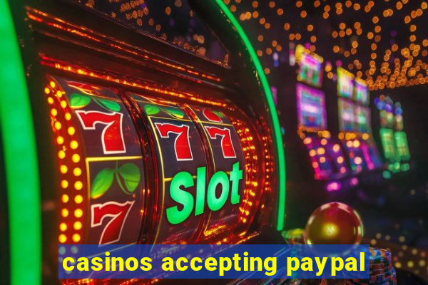 casinos accepting paypal