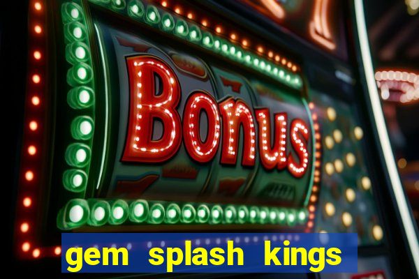 gem splash kings court slot