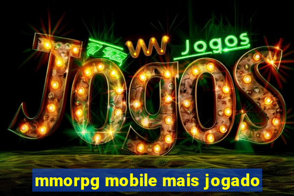 mmorpg mobile mais jogado