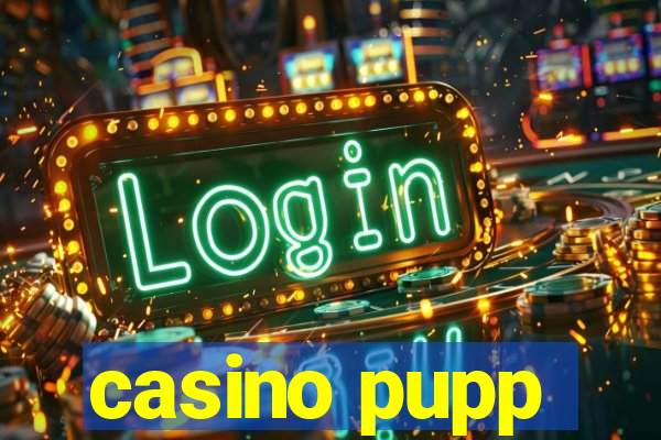 casino pupp