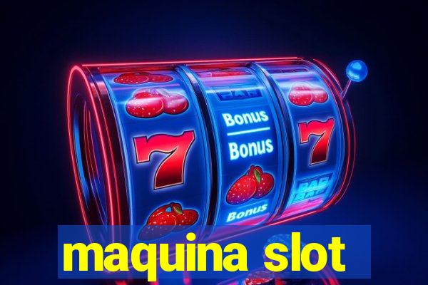 maquina slot