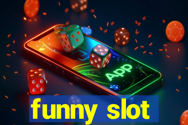 funny slot