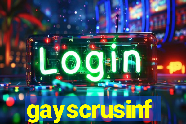 gayscrusinf