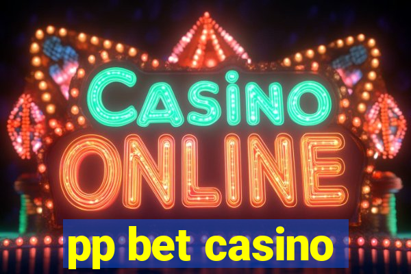 pp bet casino