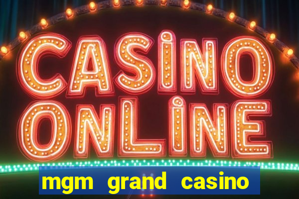 mgm grand casino las vegas