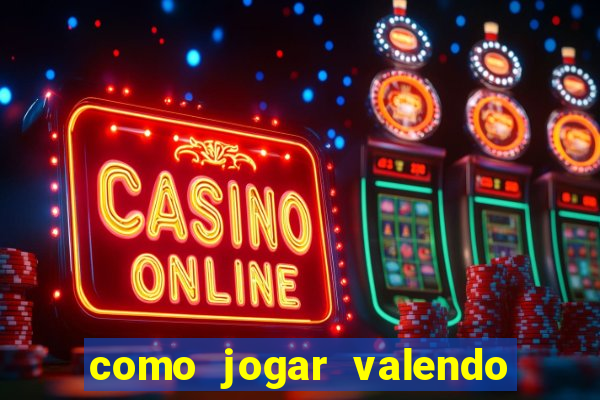 como jogar valendo dinheiro no pokerstars