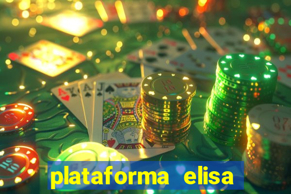 plataforma elisa bet é confiável