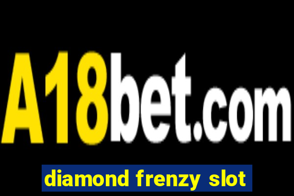 diamond frenzy slot