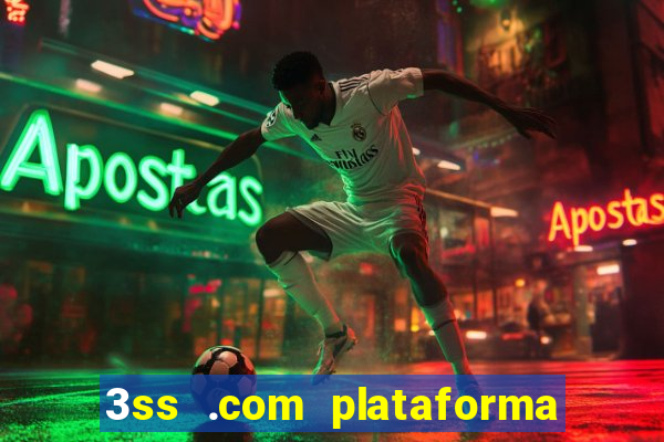 3ss .com plataforma de jogos