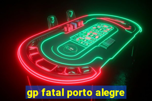 gp fatal porto alegre