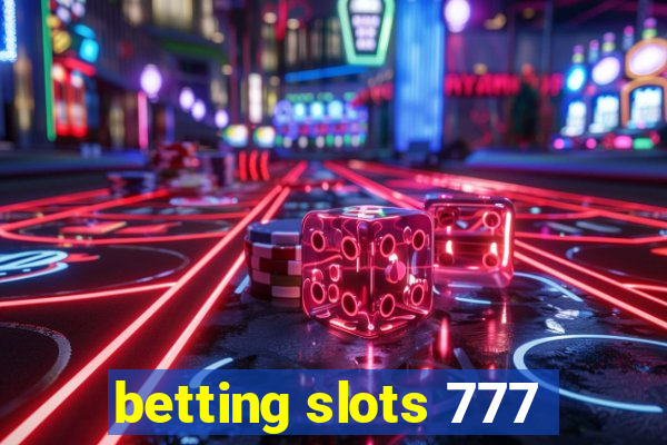 betting slots 777