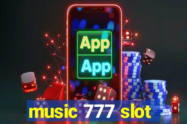 music 777 slot