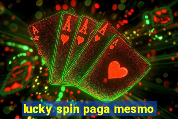 lucky spin paga mesmo