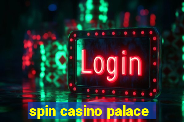 spin casino palace