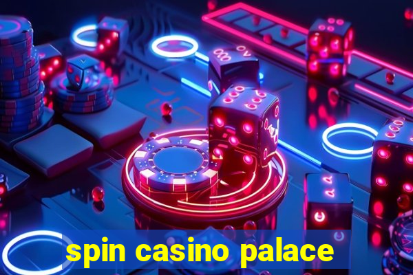 spin casino palace