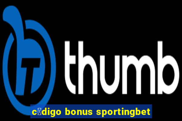 c贸digo bonus sportingbet