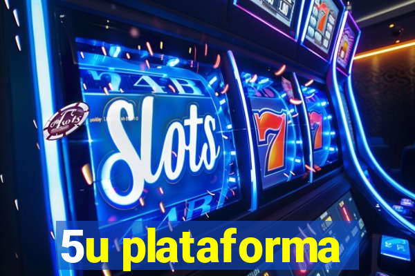 5u plataforma