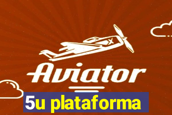 5u plataforma