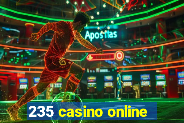 235 casino online