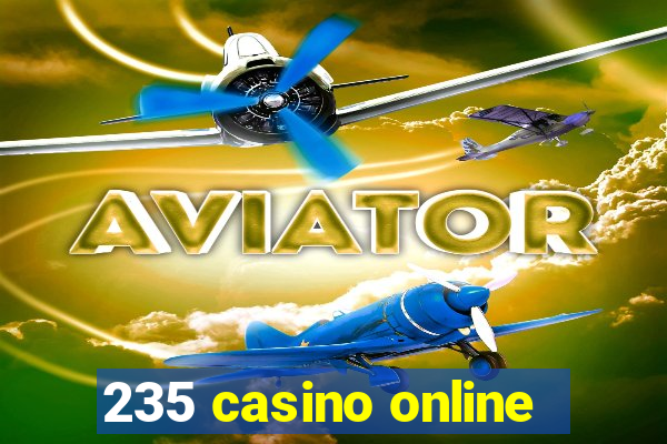 235 casino online