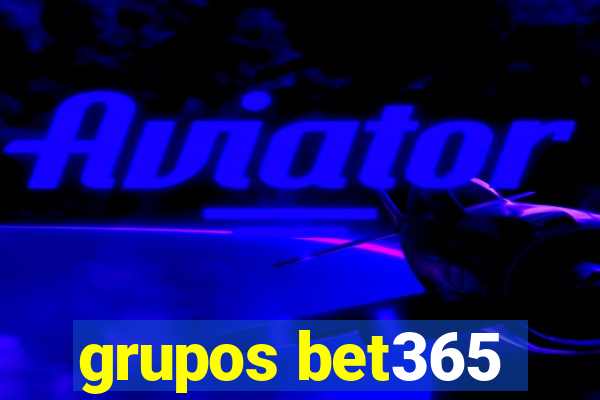 grupos bet365