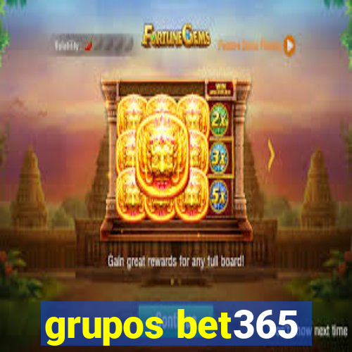 grupos bet365