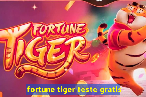 fortune tiger teste gratis