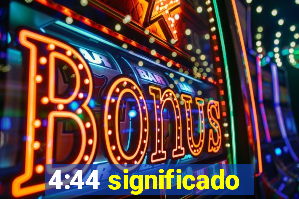 4:44 significado