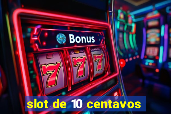 slot de 10 centavos