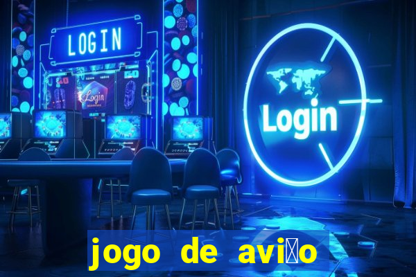 jogo de avi茫o que ganha dinheiro