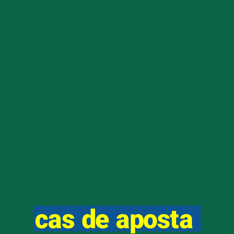 cas de aposta