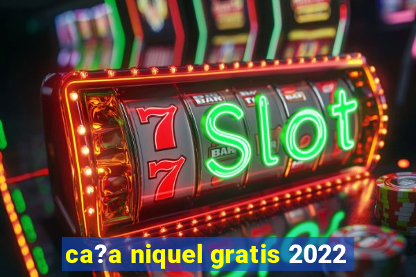 ca?a niquel gratis 2022