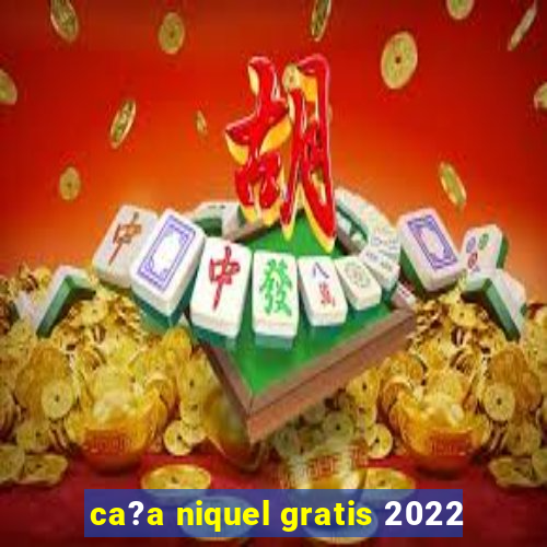 ca?a niquel gratis 2022