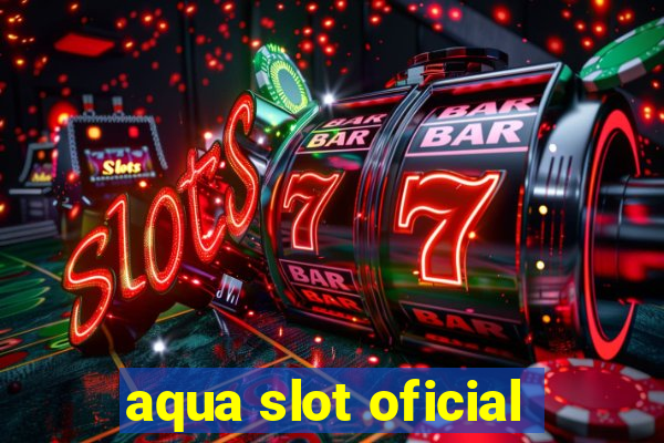 aqua slot oficial