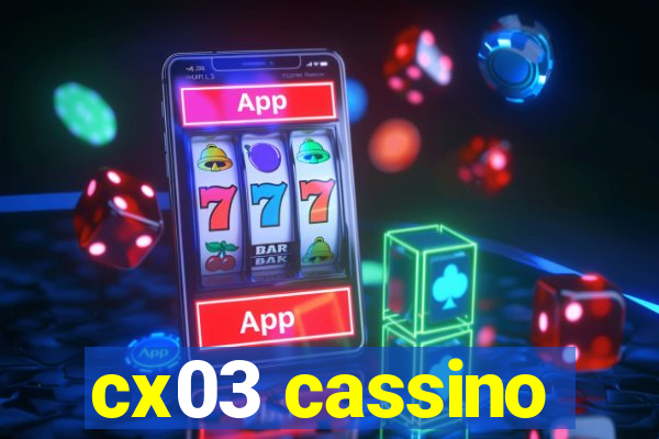 cx03 cassino