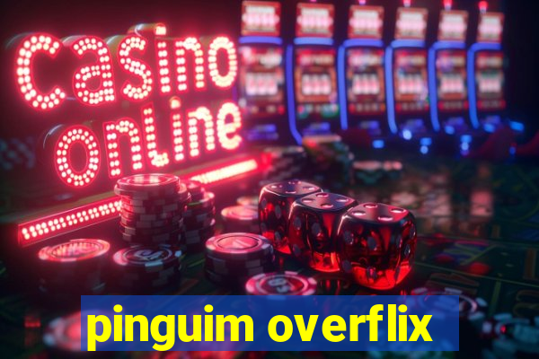 pinguim overflix