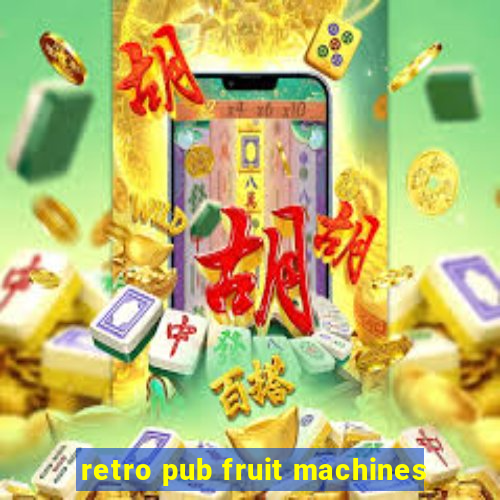 retro pub fruit machines