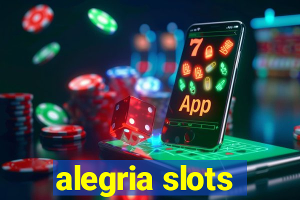 alegria slots