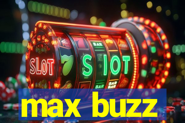 max buzz