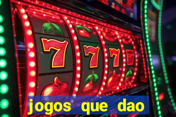 jogos que dao dinheiro de verdade